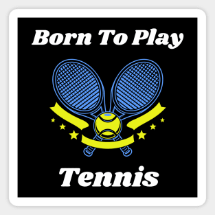 US Open Born To Play Tennis Magnet